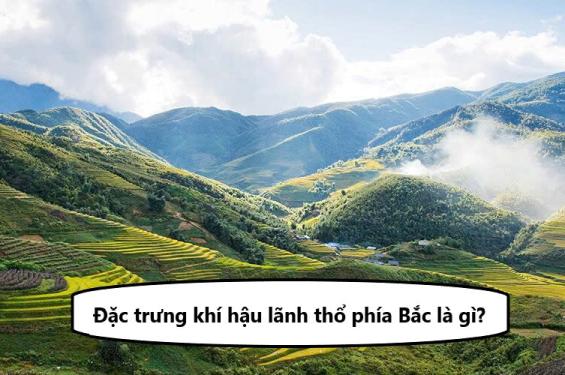 Đặc trưng khí hậu lãnh thổ phía Bắc là gì? Đặc trưng khí hậu Việt Nam thế nào