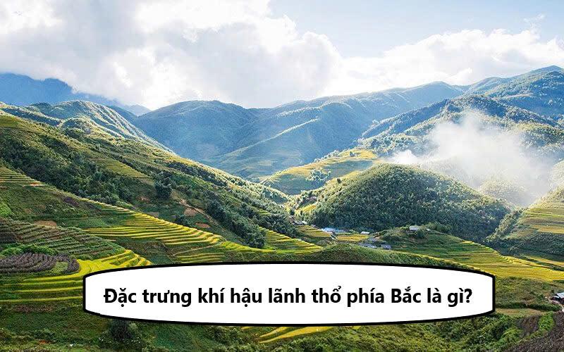 Đặc trưng khí hậu lãnh thổ phía Bắc là gì? Đặc trưng khí hậu Việt Nam thế nào