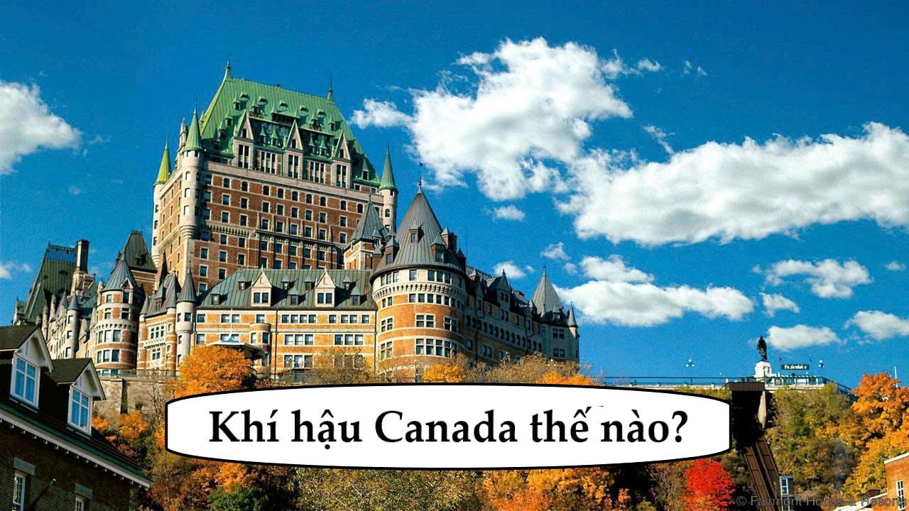 Khí hậu Canada thế nào? Đặc trưng từng mùa tại Canada