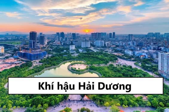 Khí hậu Hải Dương - Đặc trưng thời tiết từng mùa khu vực Hải Dương