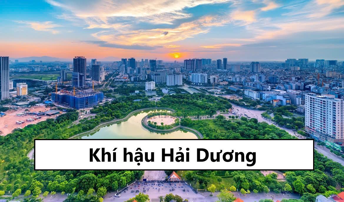 Khí hậu Hải Dương - Đặc trưng thời tiết từng mùa khu vực Hải Dương