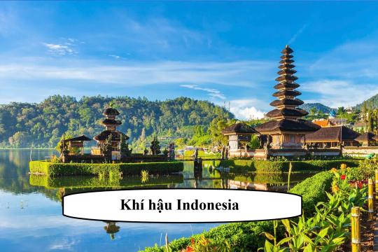 Khí hậu Indonesia thế nào? Đặc điểm thời tiết 4 mùa tại Indonesia