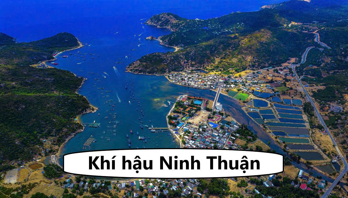 Khí hậu Ninh Thuận thế nào? Đặc trưng khí hậu 2 mùa