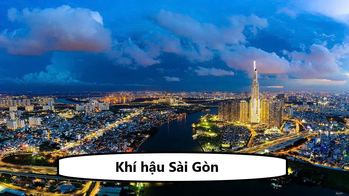 Khí hậu Sài Gòn - Đặc điểm về khí hậu và thời tiết tại Sài Gòn