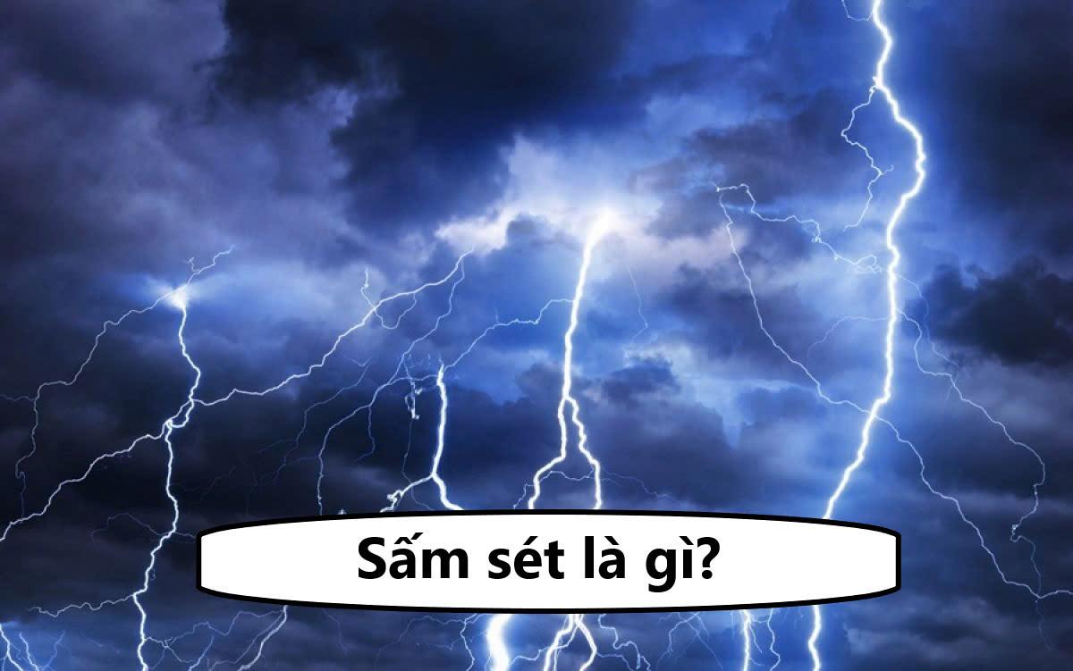 Sấm sét là gì? Tác dụng và tác hại của sấm sét ảnh hưởng thế nào đến con người?