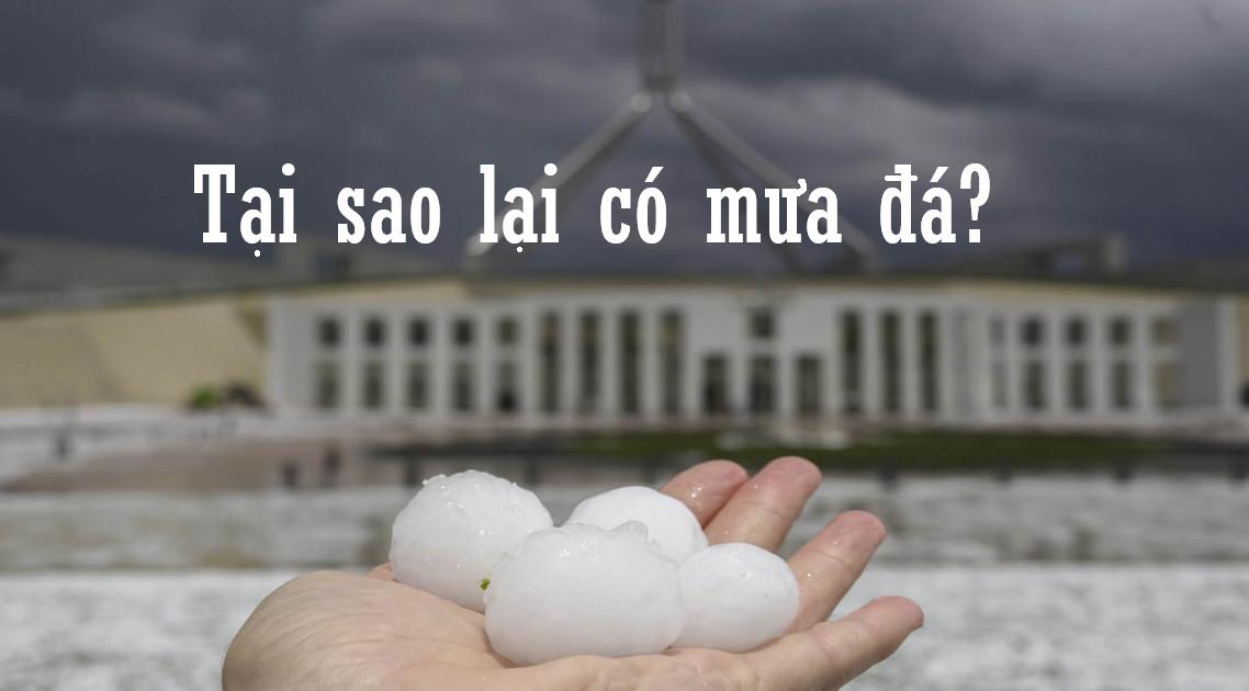 Tại sao lại có mưa đá? Tác hại của mưa đá và cách phòng tránh